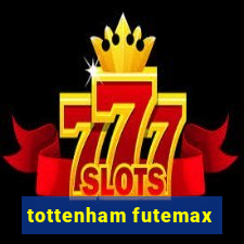 tottenham futemax